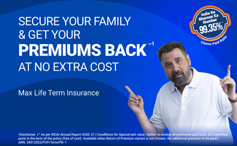 Term insurance Plan with Return of Premium - Max life Insurance